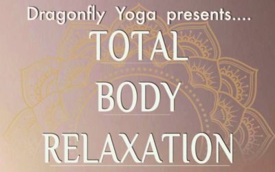 Dragonfly Yoga Studio | Total Body Relaxation Workshop May 2019